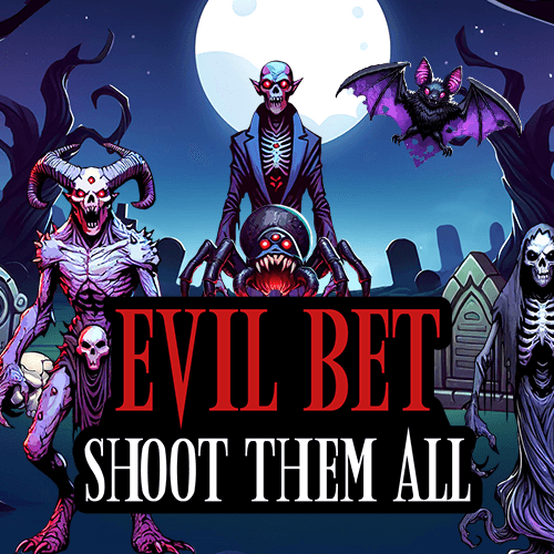 Evil Bet: Shoot Them All