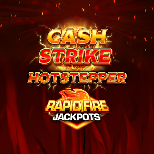 Cash Strike Hotstepper Rapid Fire Jackpots