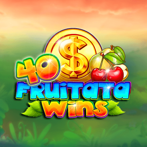 40 Fruitata Wins