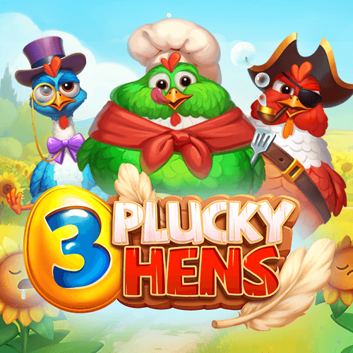 3 Plucky Hens