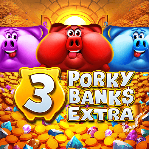 3 Porky Banks Extra