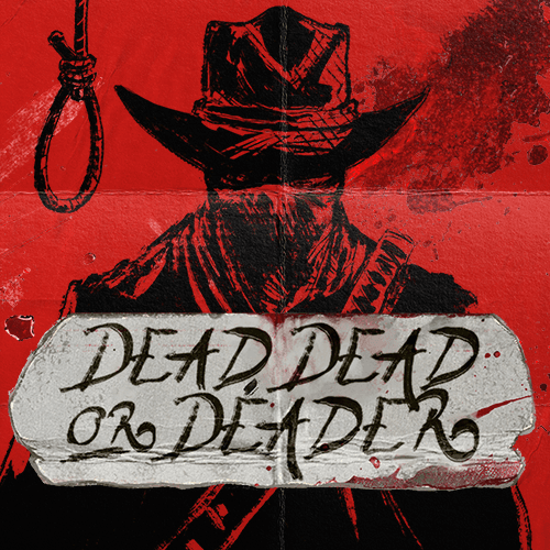 Dead, Dead or Deader