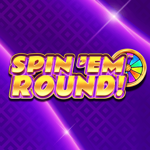 Spin ‘Em Round!