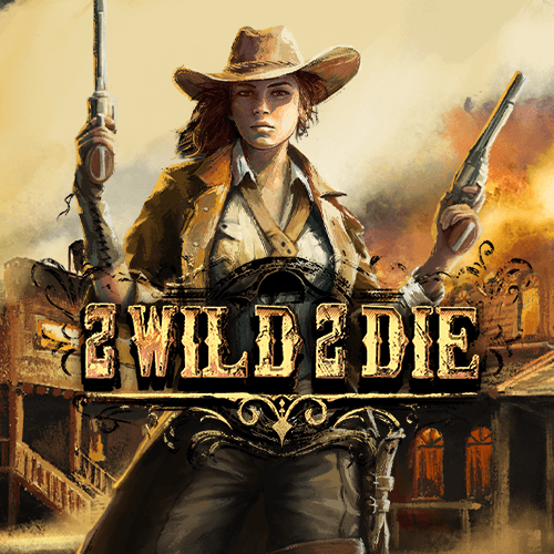 2 Wild 2 Die