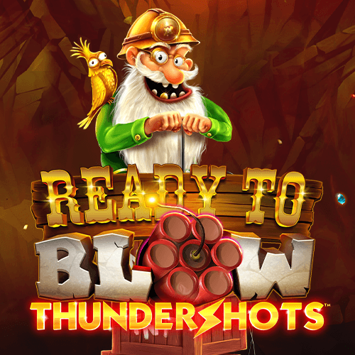 Ready To Blow Thundershots