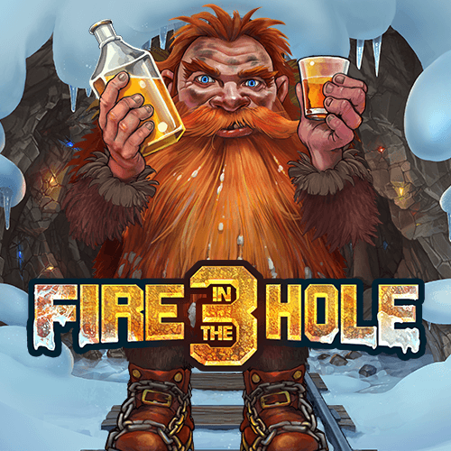 Fire In The Hole 3