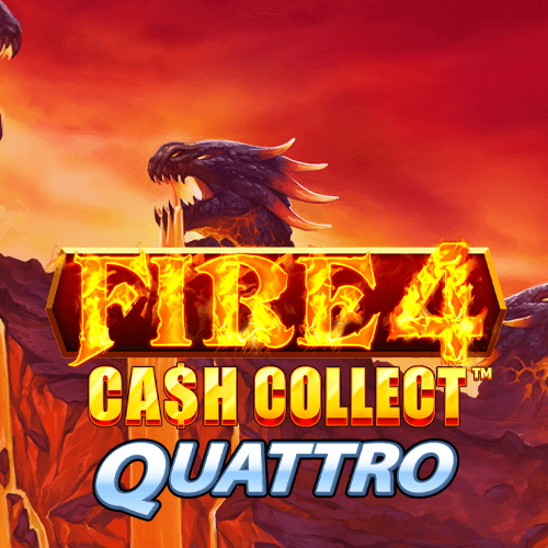 Fire 4: Cash Collect Quattro
